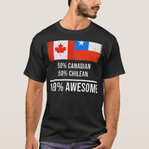 50 Canadian 50 Chilean 100 Awesome Gift for Chilea T-Shirt
