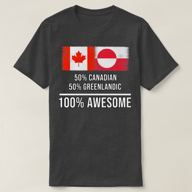 50 Canadian 50 Greenlandic 100 Awesome Gift for Gr T-Shirt (Design Front)