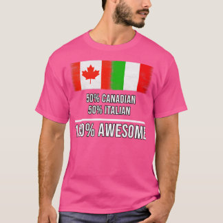 50 Canadian 50 Italian 100 Awesome Gift for Italia T-Shirt