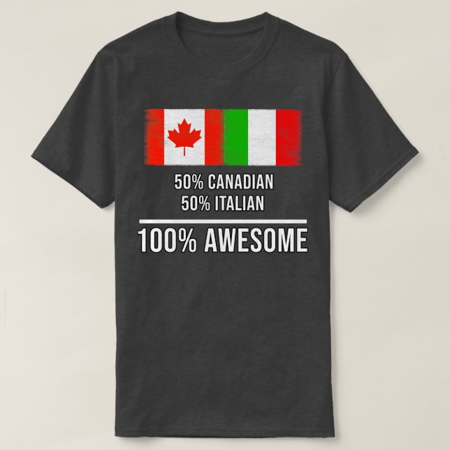 50 Canadian 50 Italian 100 Awesome Gift for Italia T-Shirt (Design Front)