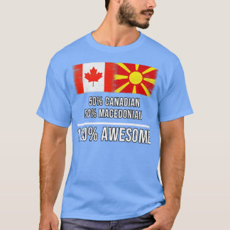 50 Canadian 50 Macedonian 100 Awesome Gift for Mac T-Shirt