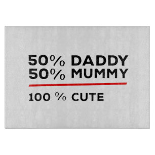 50% Daddy 50% Mummy 100% Cute Cutting Board