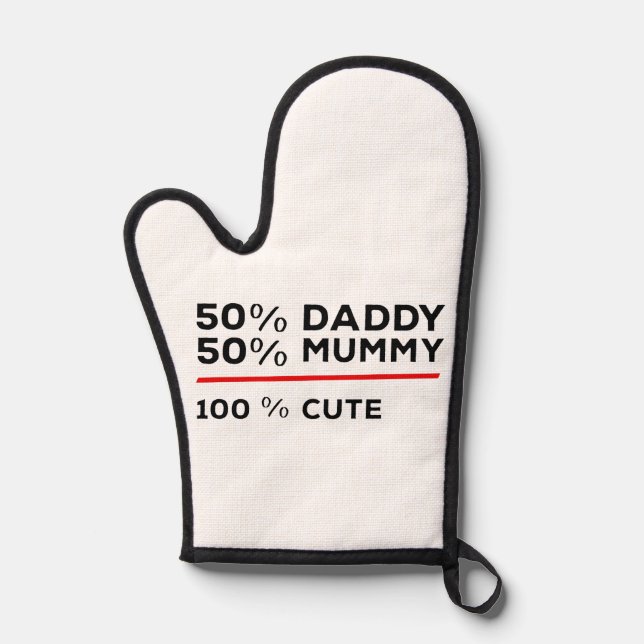 50% Daddy 50% Mummy 100% Cute Oven Mitt (Front)