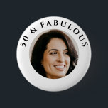 50 &  Fabulous Photo Birthday Party  6 Cm Round Badge<br><div class="desc">50 & Fabulous Birthday Party Photo Button.</div>