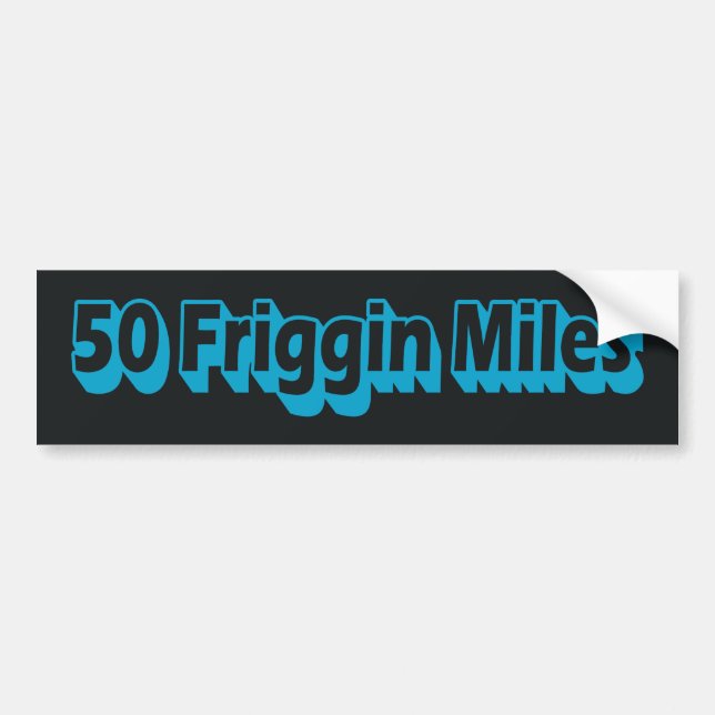 50 Friggin Miles Ultra Running Bumper Sticker (Front)