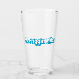 50 Friggin Miles Ultra Running Glass