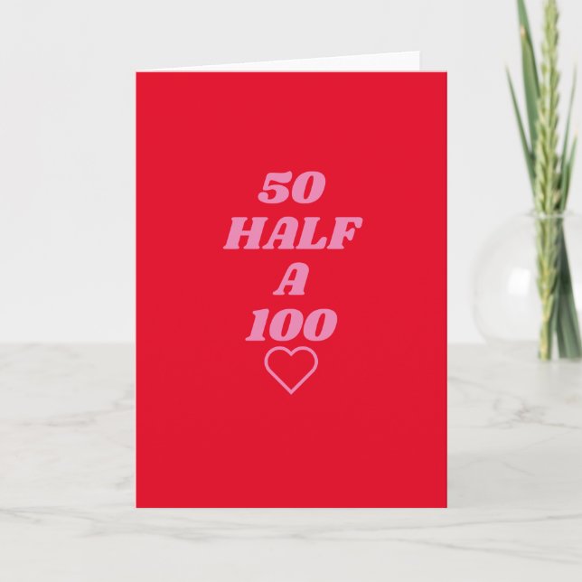 50 half a 100 Birthday Card (Front)