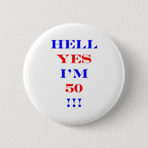 50 Hell yes 6 Cm Round Badge
