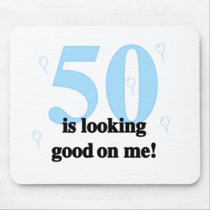 50 is Looking Good on Me Mouse Pad
