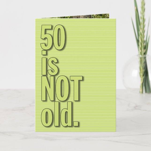 50 is NOT old GREETING CARD (Front)