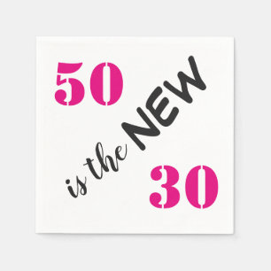 50 is the New 30 Pink Birthday Party Napkin