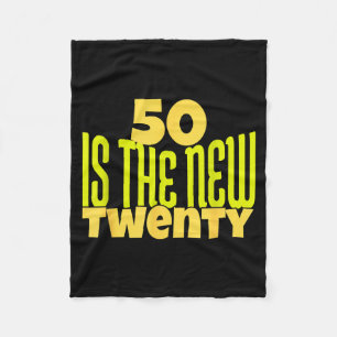 50 Is The New Twenty Funny 50th Birthday 50 Years  Fleece Blanket