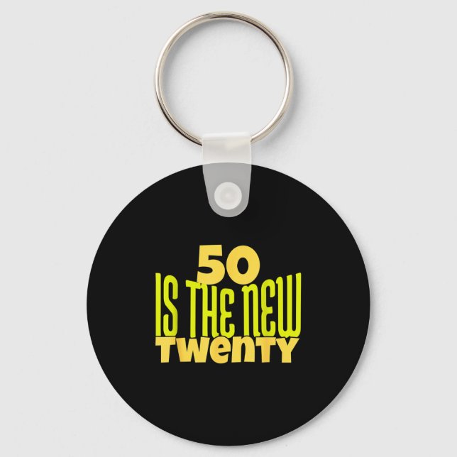 50 Is The New Twenty Funny 50th Birthday 50 Years  Key Ring (Front)