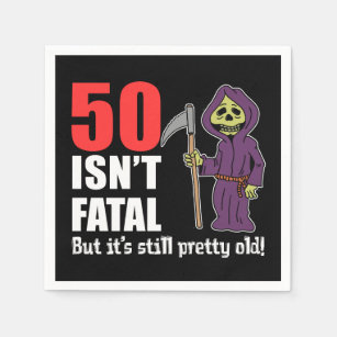 50 Isn't Fatal But It's Still Old Grim Reaper Napkin