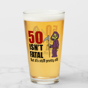 50 Isn't Fatal But Still Old Grim Reaper Glass