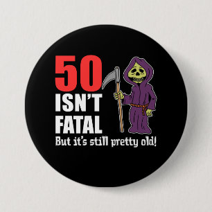 50 Isn't Fatal Grim Reaper Black 7.5 Cm Round Badge