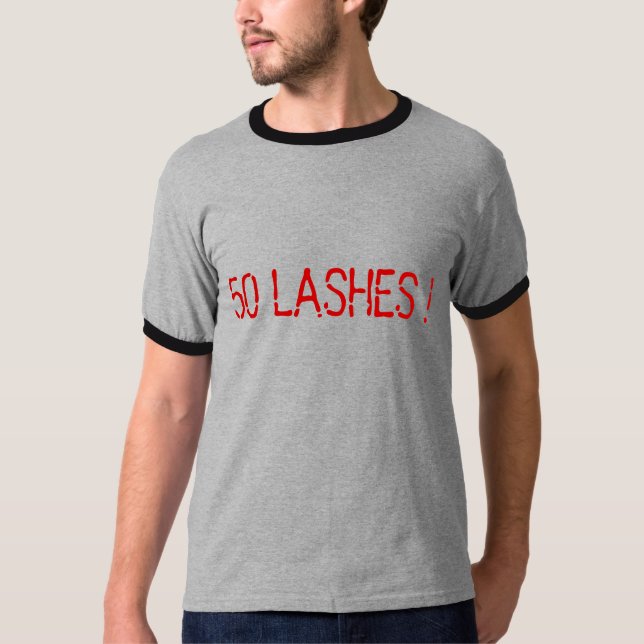 50 LASHES T-Shirt (Front)