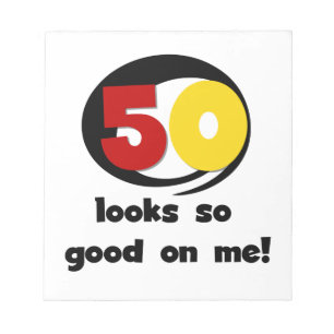 50 Looks So Good On Me T-shirts and Gifts Notepad