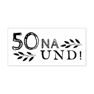 50 Na und Funny Deutch German 50th Birthday Rubber Stamp