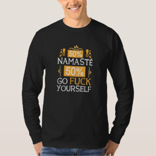 50 Namaste 50 Go Fck Yourself Bollywood Sarcastic T-Shirt
