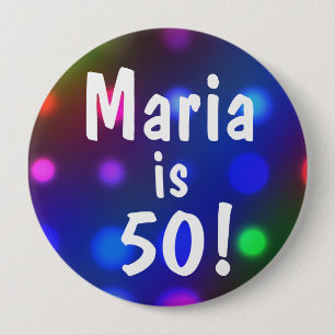 50! Or Any Age And Any Name Birthday Button Pin