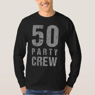 50 Party Crew 50th Birthday Group Friends Drinking T-Shirt