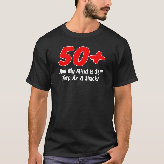 50 Plus Mind Tarp As Shack (ON DARK) T-Shirt (Front)