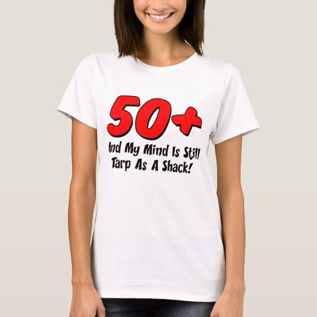 50 Plus Mind Tarp As Shack T-Shirt (Front)