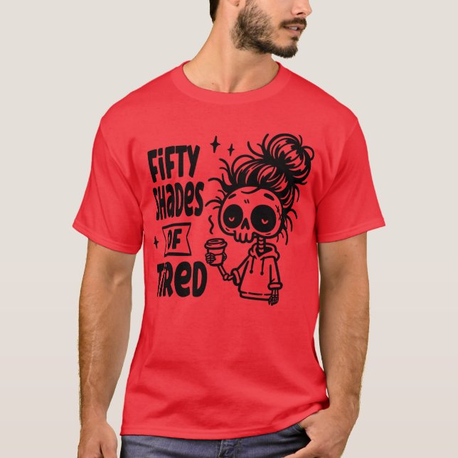 50 Shades o funny T-Shirt (Front)