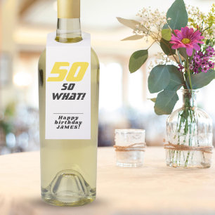 50 So what Funny Inspirational 50th Birthday Bottle Tag