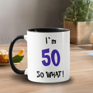 50 so What Funny Quote Typography 50th Birthday Mug