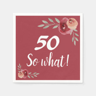 50 so what Funny Red Rose Floral 50th Birthday  Napkin