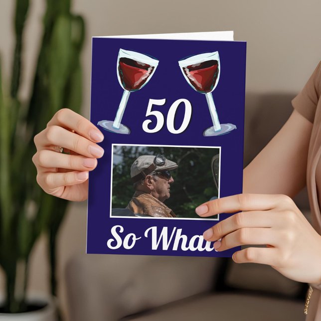 50 So what Motivational Red Wine 50th Birthday Card (Creator Uploaded)