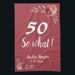 50 So what Red Watercolor Rose 50th Birthday Tea Towel<br><div class="desc">50 So what Red Watercolor Rose 50th Birthday kitchen towel. Watercolor roses in red and orange colours. Inspirational and positive 50 So what saying in white script. For a person with a sense of humour. Add name and celebration date. You can change the age number.</div>