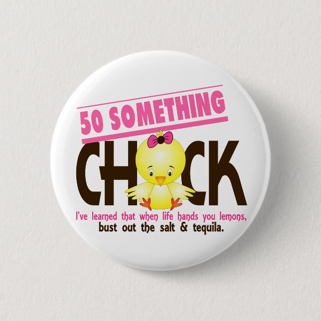 50-Something Chick 4 6 Cm Round Badge (Front)