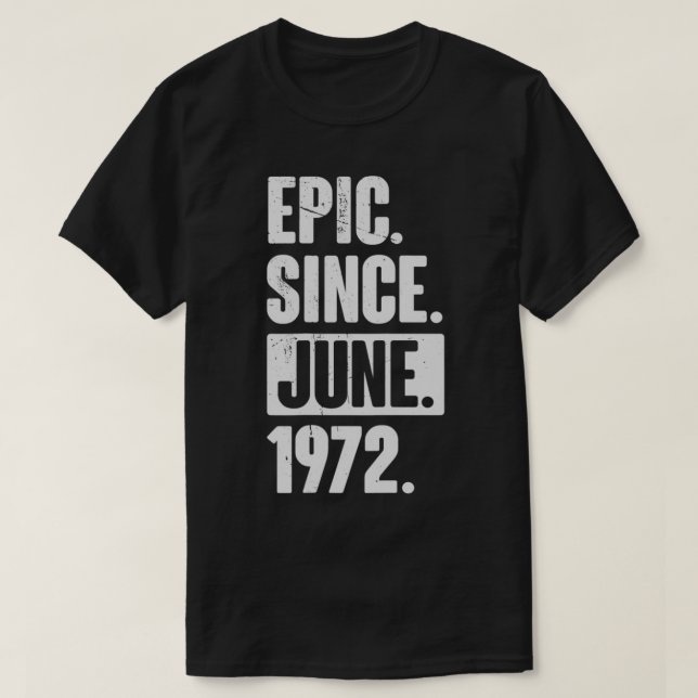 50 Year Old 50th Birthday Gift  Epic Since June 19 T-Shirt (Design Front)