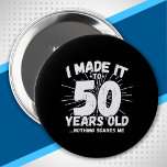50 Year Old Birthday - Funny 50th Birthday Meme 10 Cm Round Badge<br><div class="desc">This funny 50th birthday design makes a great sarcastic humour joke or novelty gag gift for a 50 year old birthday theme or surprise 50th birthday party! Features "I Made it to 50 Years Old... Nothing Scares Me" funny 50th birthday meme that will get lots of laughs from family, friends,...</div>