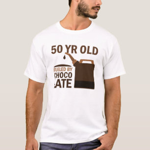 50 Year Old Fuelled By Chocolate T-Shirt