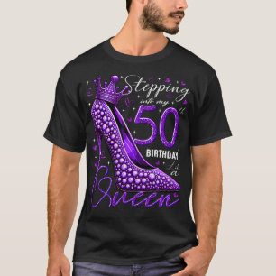 50 Year Old Gifts High Heels Stepping Into My 50Th T-Shirt