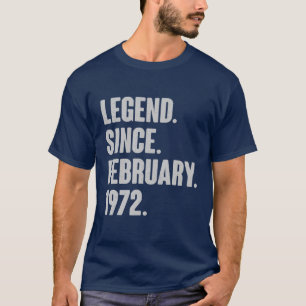 50 Year Old Gifts - Legend Since February 1972 50T T-Shirt