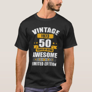 50 Year Old Gifts Vintage 1973 Limited Edition T-Shirt