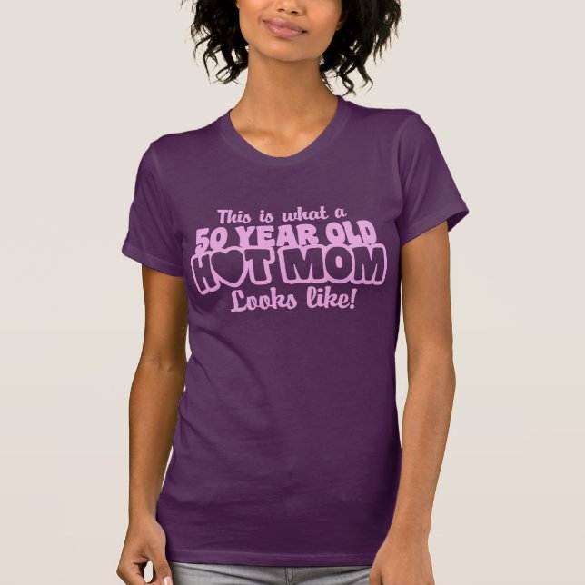 50 Year Old Hot Mum T-Shirt (Front)