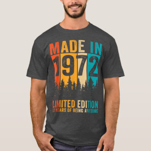 50 Year Old Made In 1972 Limited Edition 50th Birt T-Shirt