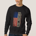 50 Year Old Vintage Born In 1975 50th Birthday Ame Sweatshirt<br><div class="desc">50 Year Old Vintage Born In 1975 50th Birthday American Flag</div>
