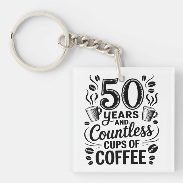 50 Years and Countless Cups of Coffee  Key Ring (Front)