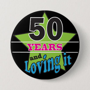 50 Years and Loving It!   50th Birthday 7.5 Cm Round Badge