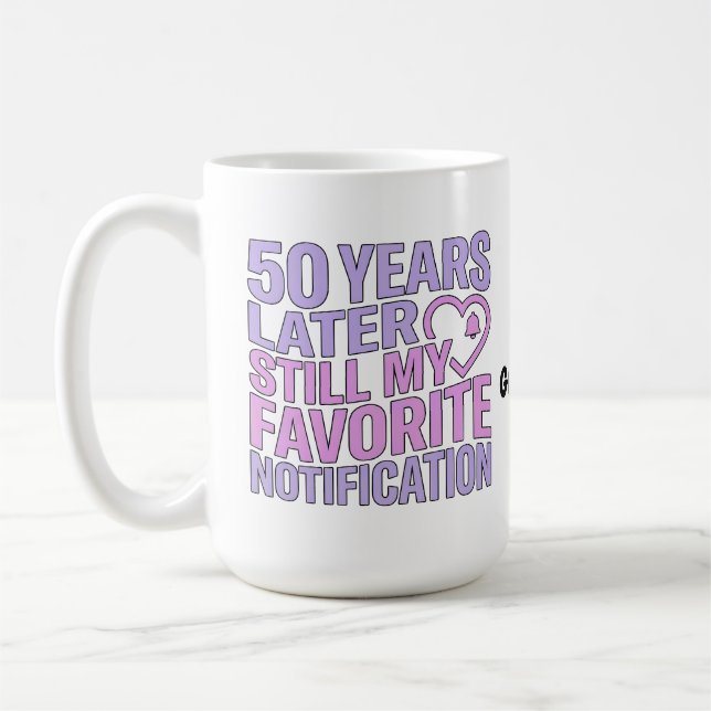 50 Years Later Still My Favourite Notification  Coffee Mug (Left)