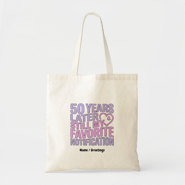 50 Years Later Still My Favourite Notification  Tote Bag (Front)