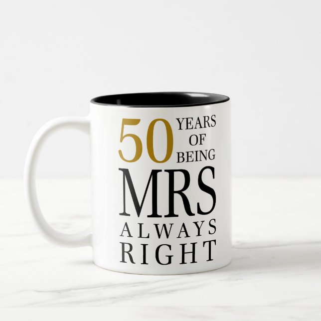 50 years of always being mrs right Two-Tone coffee mug (Left)