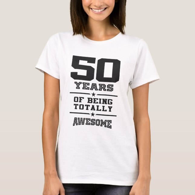 50 Years Of Being Totally Awesome T-Shirt (Front)